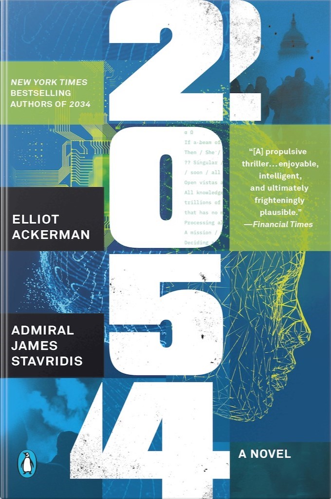 “2054” by Elliot Ackerman and Admiral James&nbsp;Stavridis